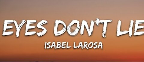 Isabel LaRosa - eyes don't lie (Lyrics)