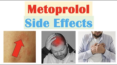 Metoprolol (& Beta Blockers) Side Effects (& Why They Occur)