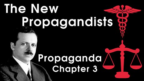 Propaganda Chapter 3 - The New Propagandists