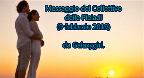 Messaggio del Collettivo delle Pleiadi (9 febbraio 2019)