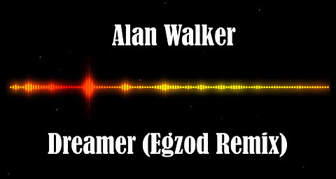 Alan Walker - Dreamer (Egzod Remix)