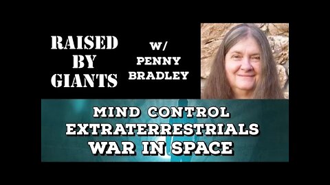 Mind Control, Extraterrestrials, War In Space with Penny Bradley