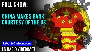 China Makes Bank Courtesy of the US