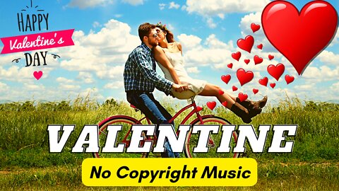 Royalty Free Valentine Background Music | Valentines Day 2022 | Wedding Music No Copyright