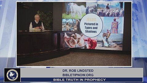 Types and Pictures of Jesus - Part 4 with Dr. Rob Lindsted