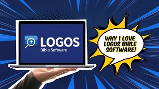 Why I Love Logos Bible Software!