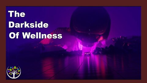 Dark-Side Of the Wellness Journey