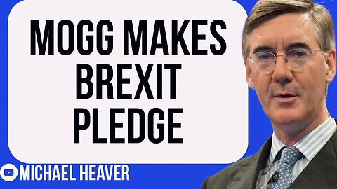Jacob Rees-Mogg Makes HUGE Brexit Pledge