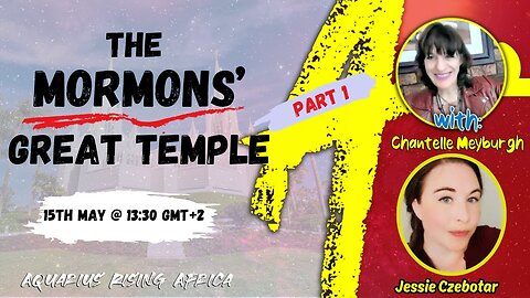 MORMONS' GREAT TEMPLE ... PART 1 with JESSIE CZEBOTAR