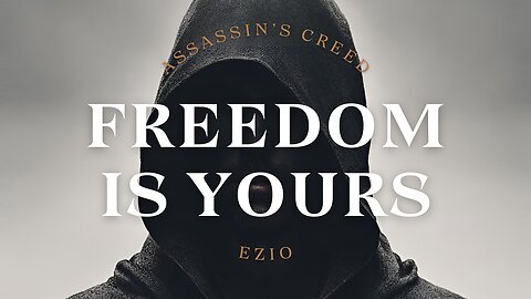 Freedom and the call for it - Ezio Speech | Assassin's Creed