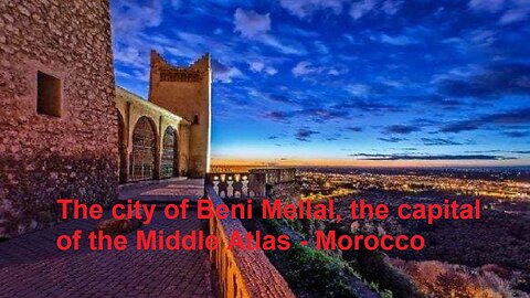 The city of Beni Mellal, the capital of the Middle Atlas - Morocco