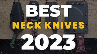 Best Neck Knives of 2023 | Top 10 Neck Knives of the Year | Atlantic Knife