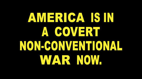 America Is In A Covert Non-Conventional War - 06/08/2024