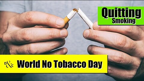 World No Tobacco Day - How Quitting Smoking Helps You Heal