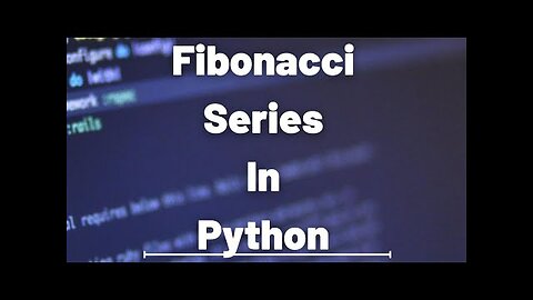 Fibonacci Series In Python- Free Python Course