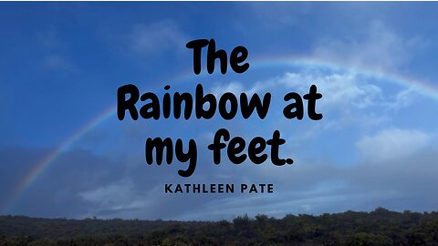 The Rainbow at my feet : My Adventure on Haleakala. An Original Fictional Story of Inspiration.