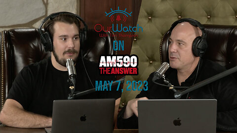 Our Watch on AM590 The Answer // May 7, 2023