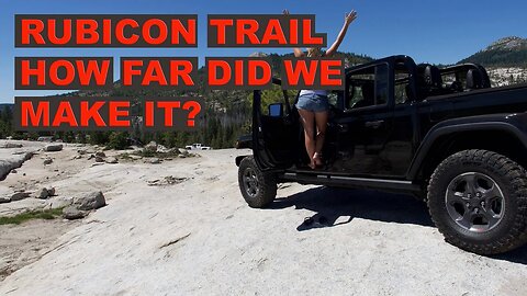 Stock Jeep Gladiator Rubicon Trail How far did we make it?