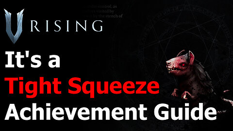 V Rising It's a Tight Squeeze Achievement & Trophy - Use Rat Form & Traverse Through a Small Hole