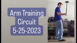 Arm 💪 Training Circuit 5-25-2023