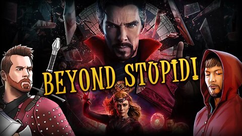 BEYOND STUPID! Dr Strange in the Multiverse of Madness REVIEW