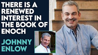 Johnny Enlow: There is A Renewed Interest In the Book of Enoch | March 25 2024
