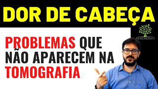 Dor de Cabeça - O que Pode ser Dor de Cabeça com Tomografia Normal