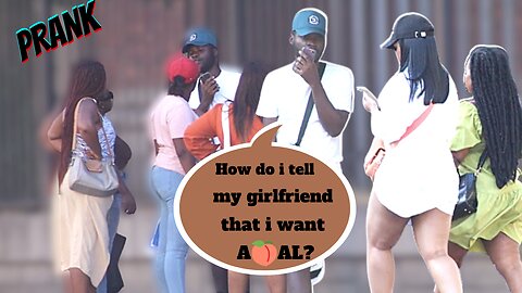 Asking Girls How Do I Tell My Girlfriend I want A🍑AL || Prank