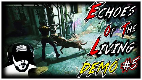 Echoes of the Living Demo Part 5 - Zombie Dog!