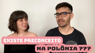 Existe preconceito na Polônia?