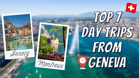 TOP 7 DAY TRIPS FROM GENEVA | Discover the best day trips from Geneva, Switzerland