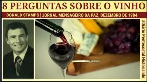 3. OITO PERGUNTAS SOBRE O VINHO | DONALD STAMPS | JORNAL MENSAGEIRO DA PAZ, DEZEMBRO DE 1984