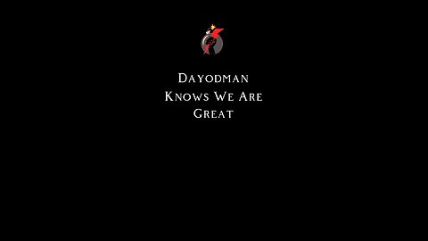 Dayodman Knows We Are Great #dayodman #knowthat #greatpeople #eeyayyahh #motivation