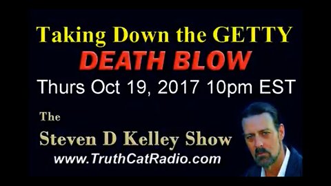 TAKING DOWN THE GETTY, DEATH BLOW - Sex Slaves - Underground City - Santa Monica Steven D Kelley,