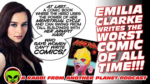 Emilia Clarke Writes the WORST COMIC OF ALL TIME!!!
