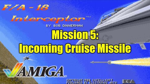 F/A-18 Interceptor (AMIGA/1988) - Mission 5: Incoming Cruise Missile