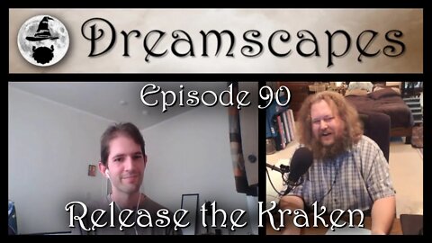 Dreamscapes Episode 90: Release the Kraken