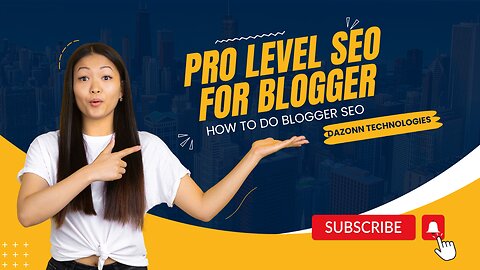 Pro Level SEO For Blogger || How to do blogger SEO || Dazonn Technologies