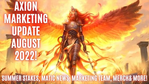 Axion Marketing Update August 2022! Summer Stakes, Matic News, Marketing Team, Merch & More!