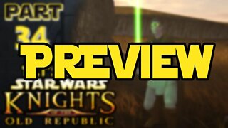 Let's Play Kotor | Episode 34 Preview!
