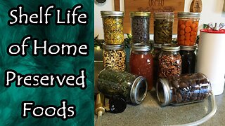 Shelf Life of Home Preserved Foods