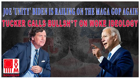 Joe 'Unity' Biden Is Railing On The MAGA GOP Again | Tucker Calls Bullsh*t On Woke Ideology
