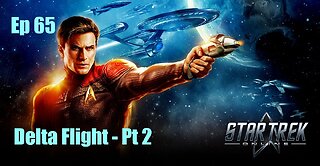 Star Trek Online - Ep 65: Delta Flight - Pt 2