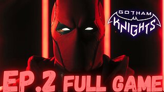 GOTHAM KNIGHT Gameplay Walkthrough EP.2- Red Hood FULL GAME