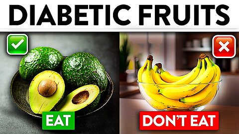 9 Fruits to AVOID If You Are Diabetic