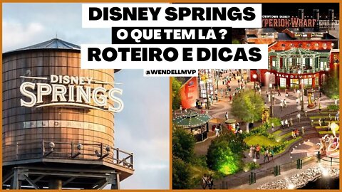 DISNEY SPRINGS | O QUE É e O QUE FAZER - ROTEIRO - ORLANDO FLÓRIDA