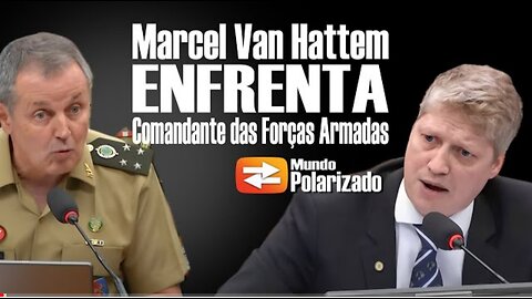 Marcel Van Hattem ENFRENTA o Comandante das FORÇAS ARMADAS!