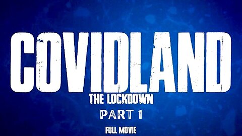 3 Part Documentary Exposé: COVIDLAND Part 1- The Lockdown (Part 2 and 3 Below)