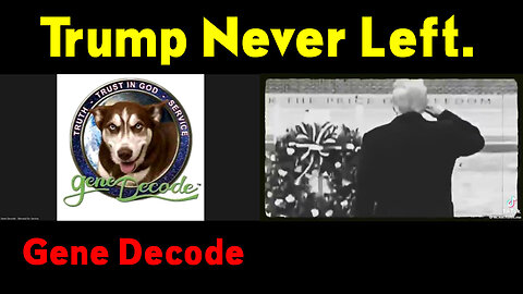 Gene Decode Current Event "Trump Never Left"