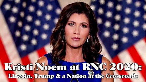 Governor Kristi Noem RNC 2020 Convention Speech, 8/26/20.